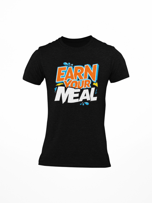 Earn Your Meal Tee | Discipline Before Indulgence
