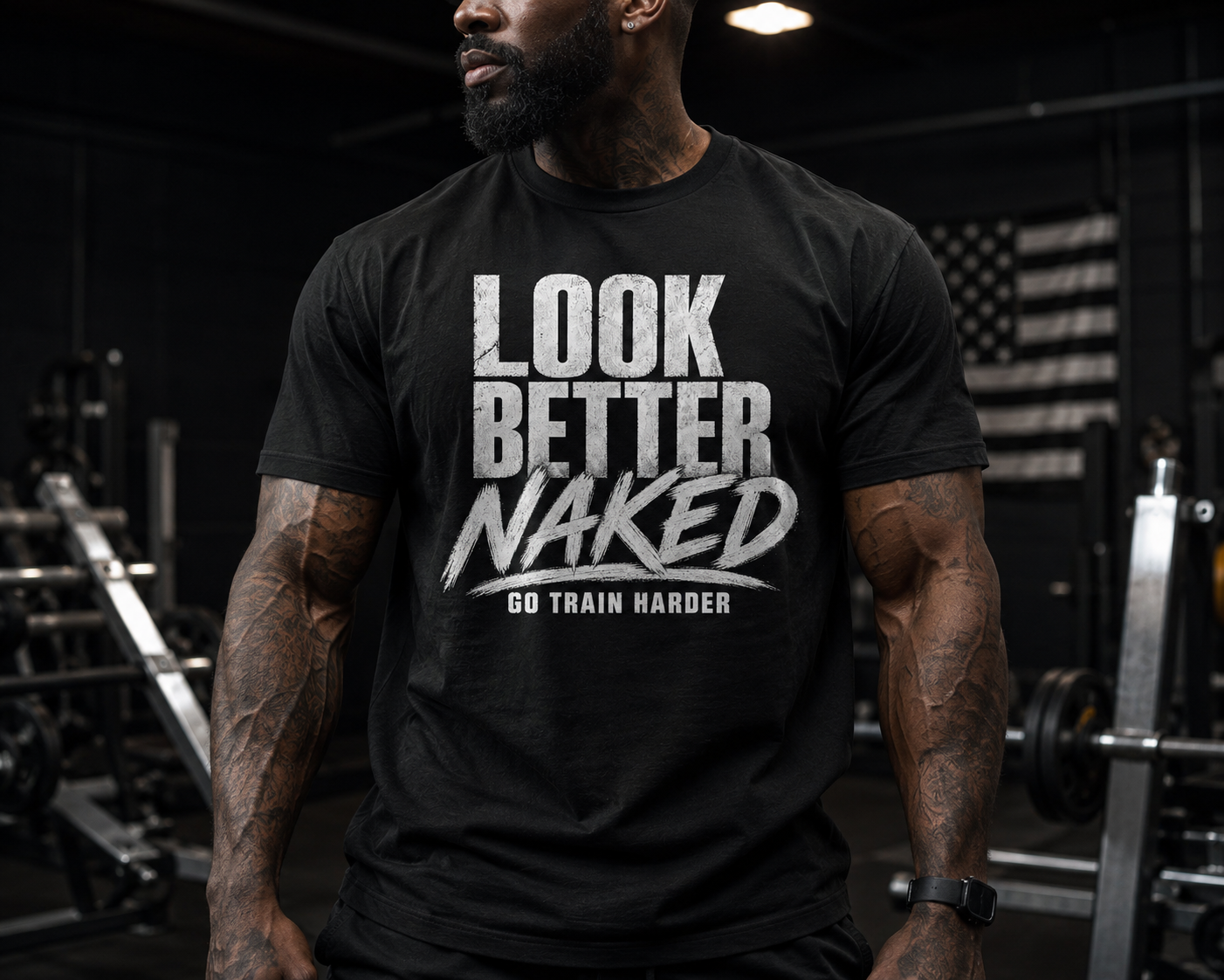 LOOK BETTER NAKED—GO TRAIN HARDER