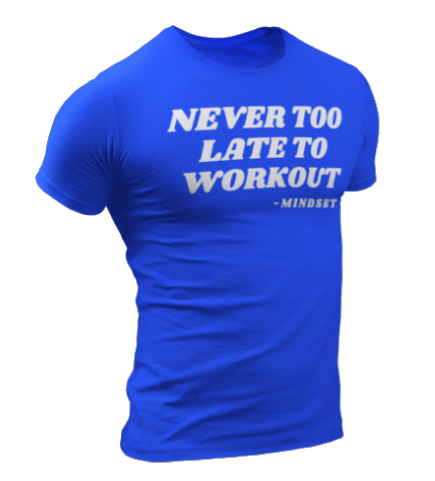 never too late to workout by koncrete mindset. km